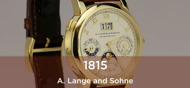  1815 A. Lange and Sohne