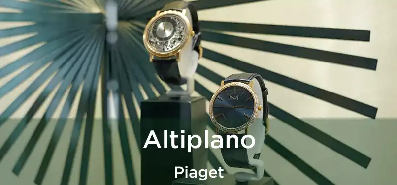  Altiplano Piaget