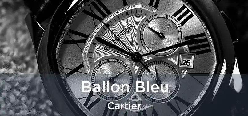  Ballon Bleu Cartier