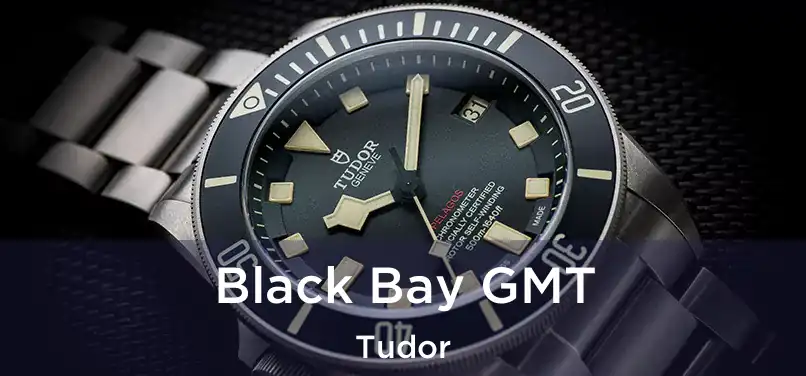  Black Bay GMT Tudor